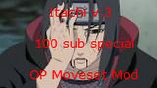 NUNSR - (100 sub special) Itachi Moveset Mod v.1