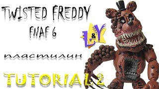 Как слепить Твистед Фредди ФНАФ 6 из пластилина Туториал 2 Twisted Freddy from clay Tutorial 2