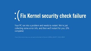 Fix kernel security check failure in windows 10 & 8 (updated)