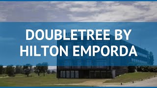 DOUBLETREE BY HILTON EMPORDA 4* Коста Брава – ДАБЛТРИ БАЙ ХИЛТОН ЕМПОРДА 4* Коста Брава видео обзор