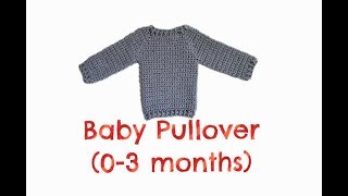 How to Crochet Baby Pullover Sweater (0-3 months)