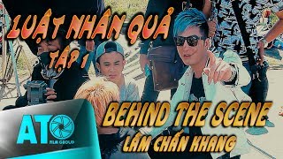 Phim ca nhạc LUẬT NHÂN QUẢ (HẬU TRƯỜNG TẬP 1) - LÂM CHẤN KHANG