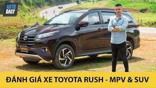 Đánh giá xe Toyota Rush giá hơn 600 triệu - Tốt vai trò MPV và SUV