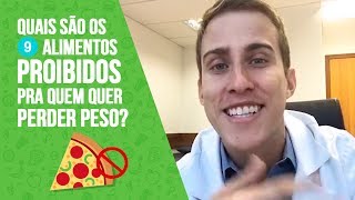 Quais são os 9 alimentos PROIBIDOS pra quem quer PERDER PESO? | Dr. Juliano Pimentel