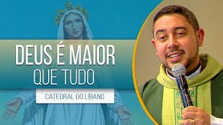 Deus é maior que tudo - Pe. Fábio Carmargos (06/08/18)