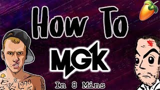 From Scratch: An MGK Song in 8 Minutes | Machine Gun Kelly FL Studio Tutorial 2018