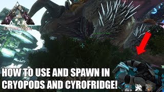 ARK - HOW TO USE AND SPAWN IN CRYOPODS AND CRYOFRIDGES! - ARK EXTINCTION!
