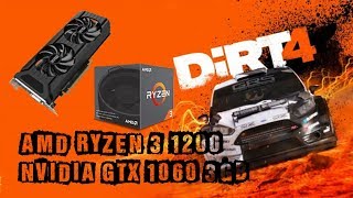 DIRT 4 /  AMD RYZEN 3 1200 & NVIDIA GTX 1060 3GB