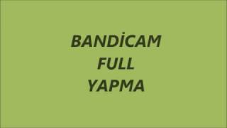 Bandicam full yapma