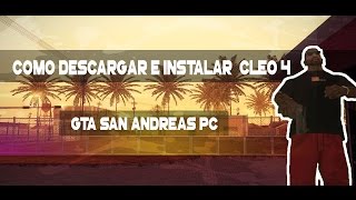 Como Descargar e Instalar  Cleo 4  GTA San Andreas PC  Al 100%  2016