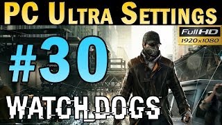 Watch Dogs (PC MAX SETTINGS) Walkthrough - Part 30 Mission: Risky Bid Gameplay 1080p