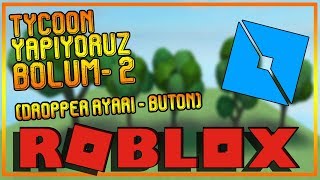 [ROBLOX STUDİO] TYCOON YAPIYORUZ - DERS 2 - (ALAN BÜYÜTME - BUTON AYARLARI)