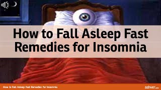 How to Fall Asleep Fast Remedies for Insomnia