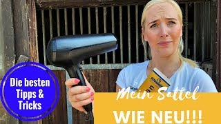 SATTEL WIE NEU!!! // GEHEIMTRICK // SATTELPFLEGE