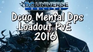 Dcuo: Mental Dps Loadout PvE 2017