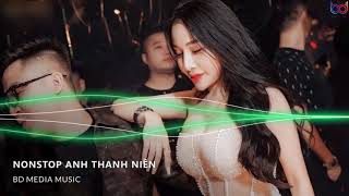 Nhạc Trẻ Remix 2020, Nonstop Vinahouse Việt Mix Anh Thanh Niên, lk nhạc trẻ remix gây nghiện 2020