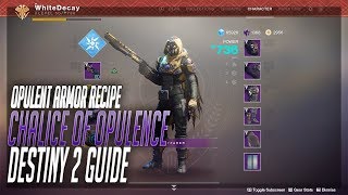 Opulent Armor Set | Chalice of Opulence Recipes (Destiny 2 Guide)