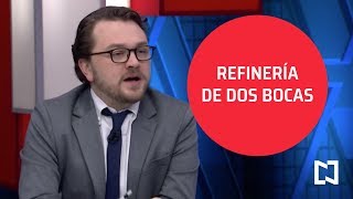 Refinería de Dos Bocas, ¿un proyecto inviable? - Es la Hora de Opinar