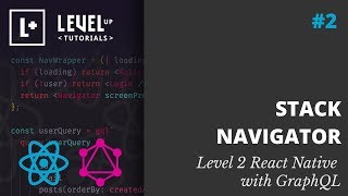 #2 Stack Navigator - Level 2 React Native with GraphQL