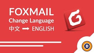 How to Change Foxmail to English - Video Tutorial