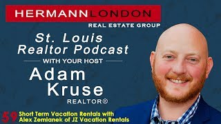 59-Short Term Vacation Rentals with Alex Zemianek-St. Louis Realtor Podcast with Adam Kruse