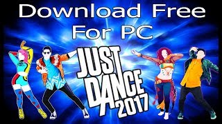 FREE DOWNLOAD JUST DANCE 2017 FOR PC