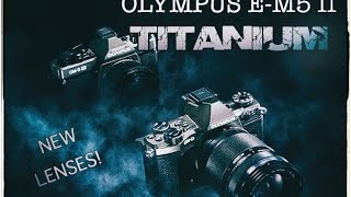 The Olympus E-M5 II Titanium, 8MM Fisheye Pro and 10.5 f/0.95!