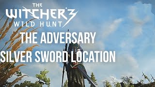 THE ADVERSARY - Powerful Silver Sword Location [Level 20] - The Witcher 3 Guide