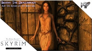 Skyrim Special Edition: Breena The Dragonborn and the Return of the Naked Girl