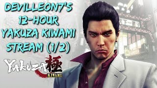 Devilleon7's 12-Hour Yakuza Kiwami Stream (Live Commentary) (1/2)