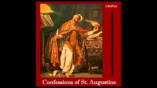 Confessions by Saint Augustine of Hippo (FULL Audio Book) book 1
