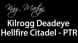 Kilrogg Deadeye Heroic Guide - Hellfire Citadel - 6.2 PTR