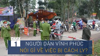 Người dân Vĩnh Phúc nói gì về việc bị cách ly? | VTC1