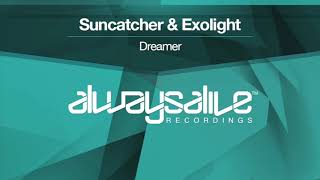 Suncatcher & Exolight - Dreamer [OUT NOW]