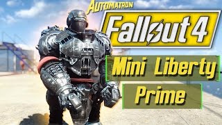 Fallout 4 - BUILDING MINI LIBERTY PRIME! - Automatron Robot Builds DLC - XBOX ONE, PS4 & PC MOD