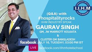 IIHM Industry Speak | Mr Gaurav Singh | JW Marriott Kolkata | Part 2 | Q&A