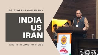 Dr. Swamy weighs in on the shifting sands that US-Iran-India relations have become