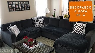 Decorando o sofá - Ep. 6 | Decoração | Valéria Angelotti