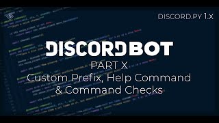 Discord bots /w discord.py rewrite | Part 10 - Custom prefix, help command and Check