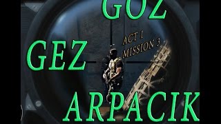 Sniper Ghost Warrior 2 ✔ Göz Gez Arpacık! Act 1 Mission #3 #2017 Türkçe