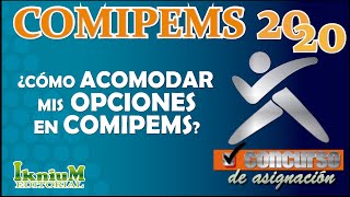 ¿Cómo acomodar mis opciones en COMIPEMS?