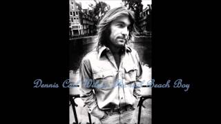 The Beach Boys / Dennis Wilson -  "Slip On Through"