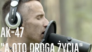 AK-47 - A oto droga życia (Wersja live)