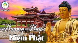 Phương Pháp Niệm Phật Cư Sĩ  Tại Gia Cần Nên Biết Rất Hay
