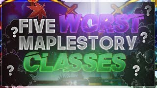 Five WORST Classes in MapleStory (2018)