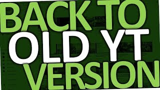 How To Restore Back To The Old YouTube Layout! October 2017 (2017/2018)