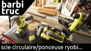 scie circulaire / ponceuse excentrique ryobi, mon retour - barbiTruc