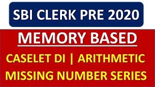 SBI CLERK PRE 2020 MEMORY BASED QUESTIONS | CASELET DI, ARITHEMTIC, NUMBER SERIES