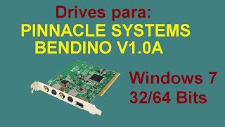 Drivers de tarjeta Pinnacle Bendino para Windows 7 de 32/64 Bits