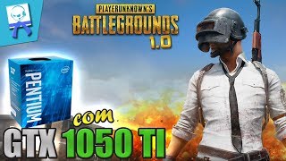 PUBG 1.0 | Pentium G4560 com GTX 1050 TI 4GB - Grape Tec